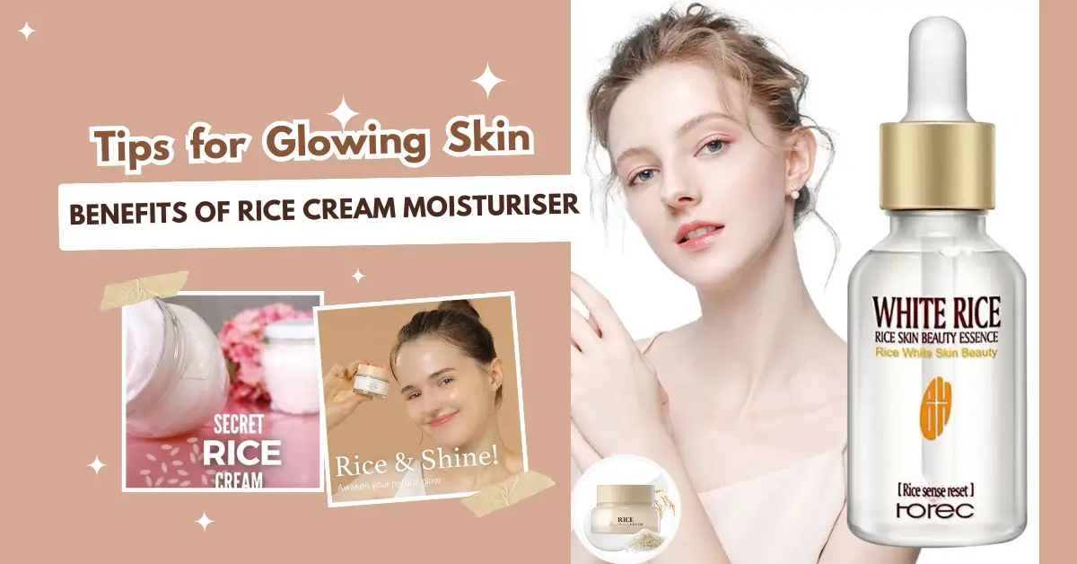 benefits-of-rice-cream-moisturiser